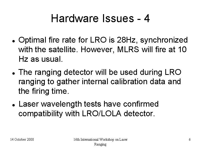 Hardware Issues - 4 Optimal fire rate for LRO is 28 Hz, synchronized with