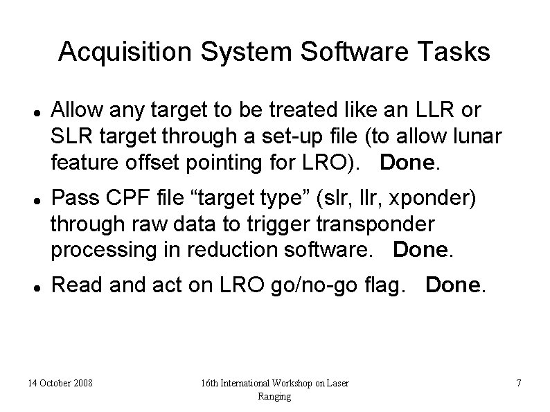 Acquisition System Software Tasks Allow any target to be treated like an LLR or