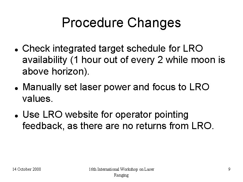 Procedure Changes Check integrated target schedule for LRO availability (1 hour out of every