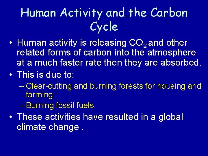 Human Activity and the Carbon Cycle • Human activity is releasing CO 2 and Human Activity and the Carbon Cycle • Human activity is releasing CO 2 and