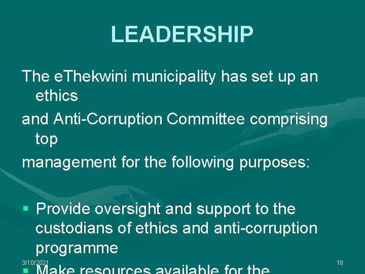 LEADERSHIP The e. Thekwini municipality has set up an ethics and Anti-Corruption Committee comprising