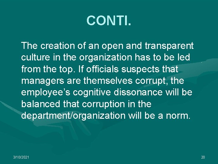 CONTI. The creation of an open and transparent culture in the organization has to