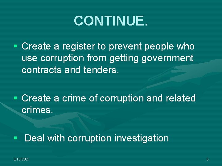 CONTINUE. § Create a register to prevent people who use corruption from getting government