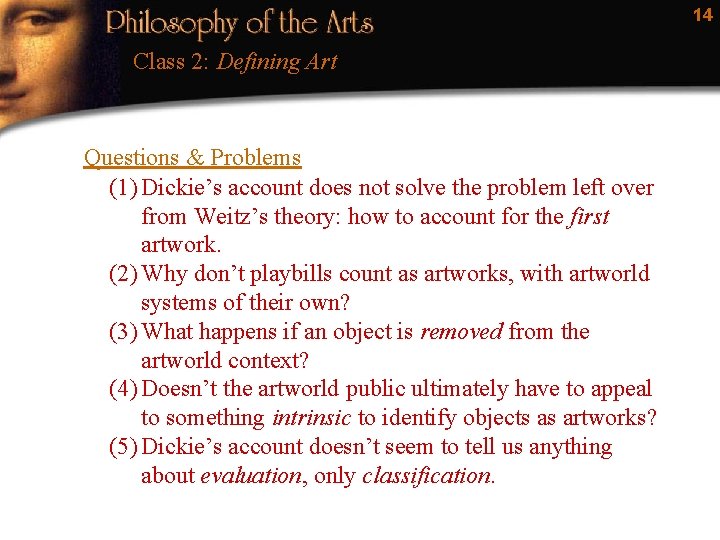 14 Class 2: Defining Art Questions & Problems (1) Dickie’s account does not solve