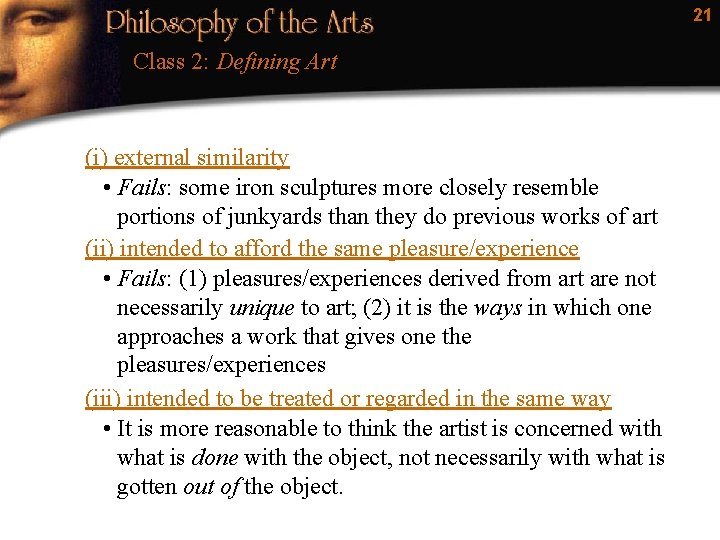 21 Class 2: Defining Art (i) external similarity • Fails: some iron sculptures more