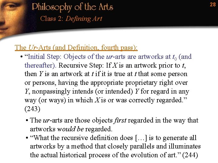 28 Class 2: Defining Art The Ur-Arts (and Definition, fourth pass): • “Initial Step: