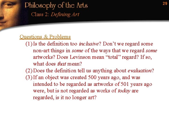 29 Class 2: Defining Art Questions & Problems (1) Is the definition too inclusive?