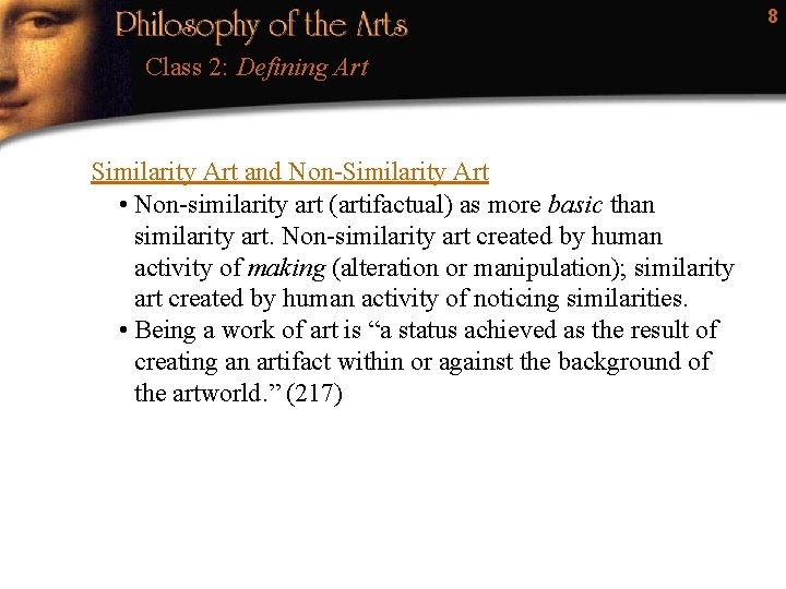 8 Class 2: Defining Art Similarity Art and Non-Similarity Art • Non-similarity art (artifactual)