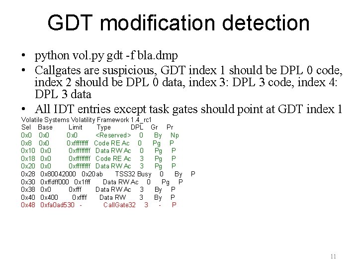 GDT modification detection • python vol. py gdt -f bla. dmp • Callgates are