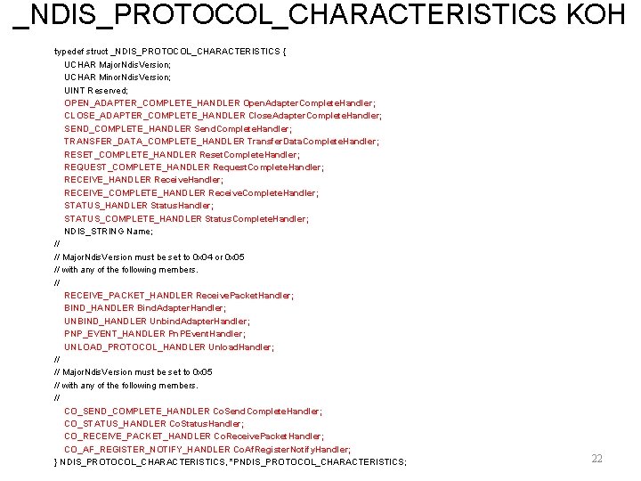 _NDIS_PROTOCOL_CHARACTERISTICS KOH typedef struct _NDIS_PROTOCOL_CHARACTERISTICS { UCHAR Major. Ndis. Version; UCHAR Minor. Ndis. Version;