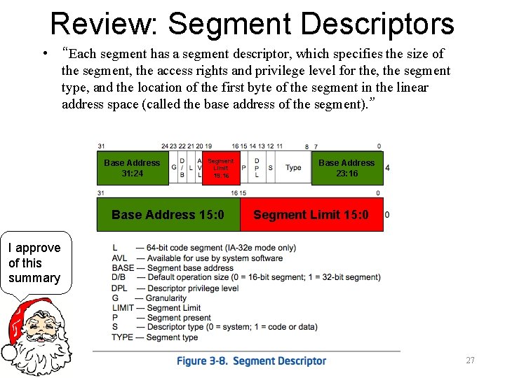 Review: Segment Descriptors • “Each segment has a segment descriptor, which specifies the size