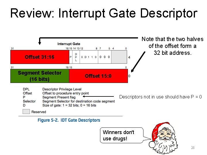 Review: Interrupt Gate Descriptor Note that the two halves of the offset form a