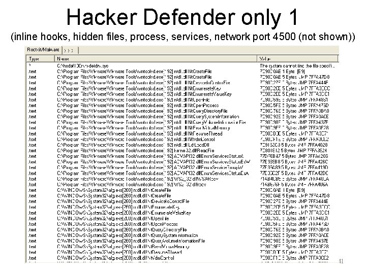 Hacker Defender only 1 (inline hooks, hidden files, process, services, network port 4500 (not