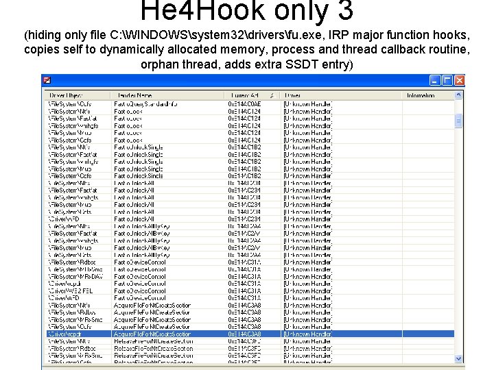 He 4 Hook only 3 (hiding only file C: WINDOWSsystem 32driversfu. exe, IRP major