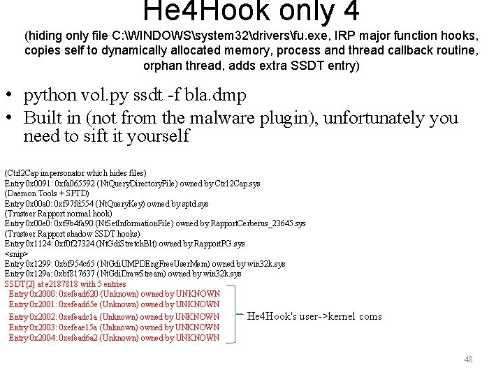 He 4 Hook only 4 (hiding only file C: WINDOWSsystem 32driversfu. exe, IRP major
