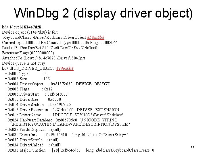 Win. Dbg 2 (display driver object) kd> !devobj 814 e 7 d 28 Device