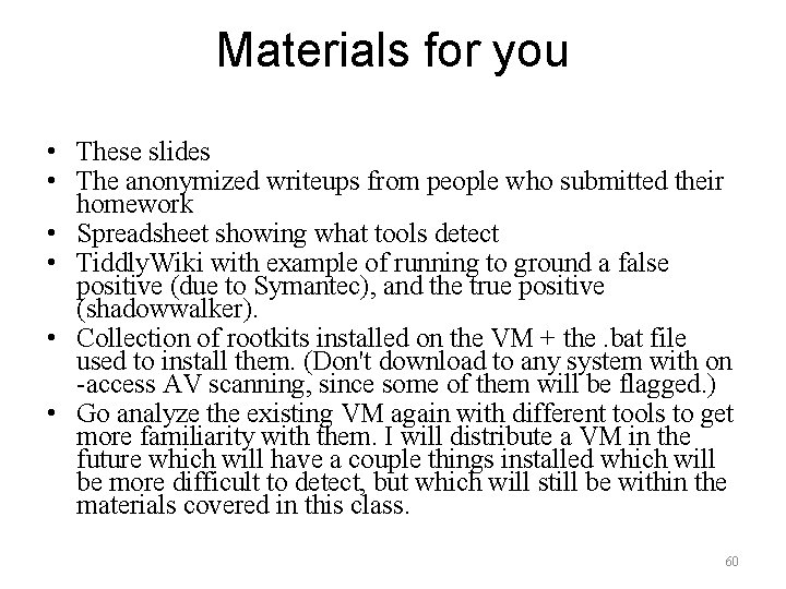 Materials for you • These slides • The anonymized writeups from people who submitted