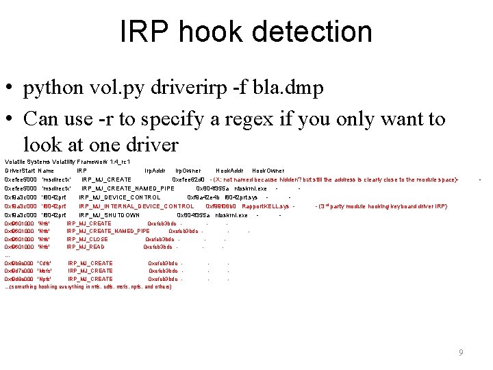 IRP hook detection • python vol. py driverirp -f bla. dmp • Can use