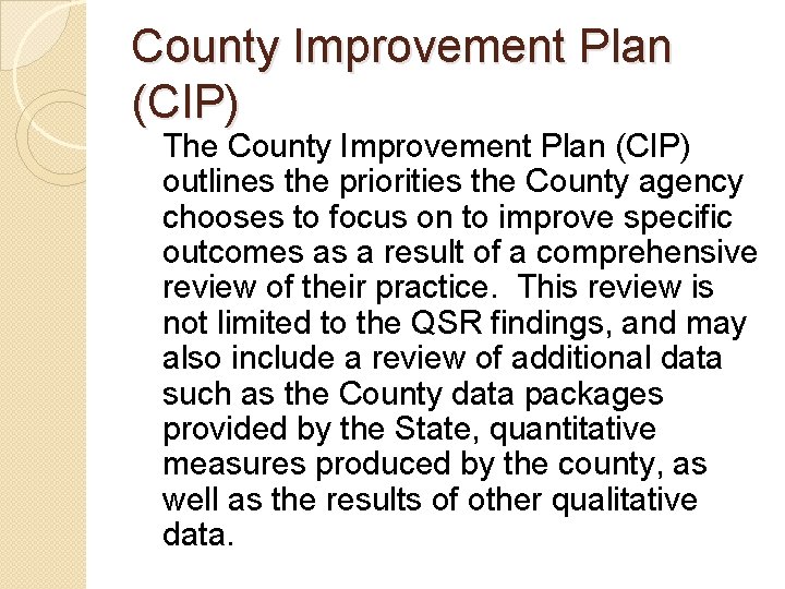 County Improvement Plan (CIP) The County Improvement Plan (CIP) outlines the priorities the County