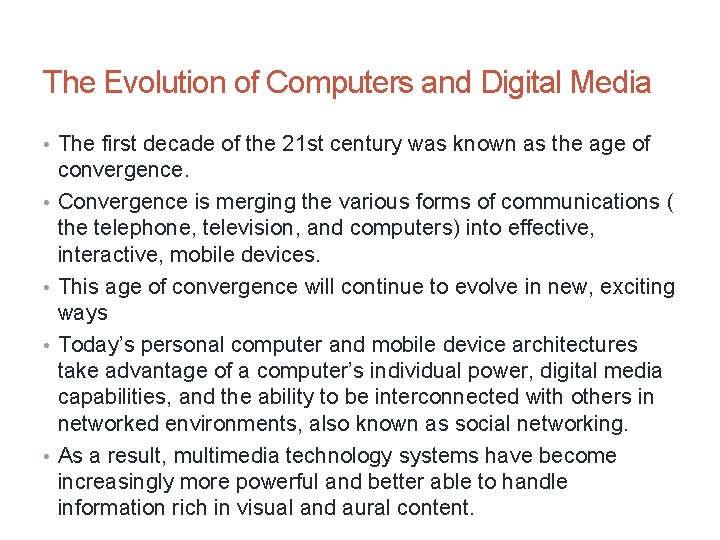 The Evolution of Computers and Digital Media • The first decade of the 21