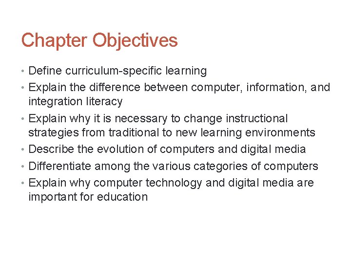 Chapter Objectives • Define curriculum-specific learning • Explain the difference between computer, information, and