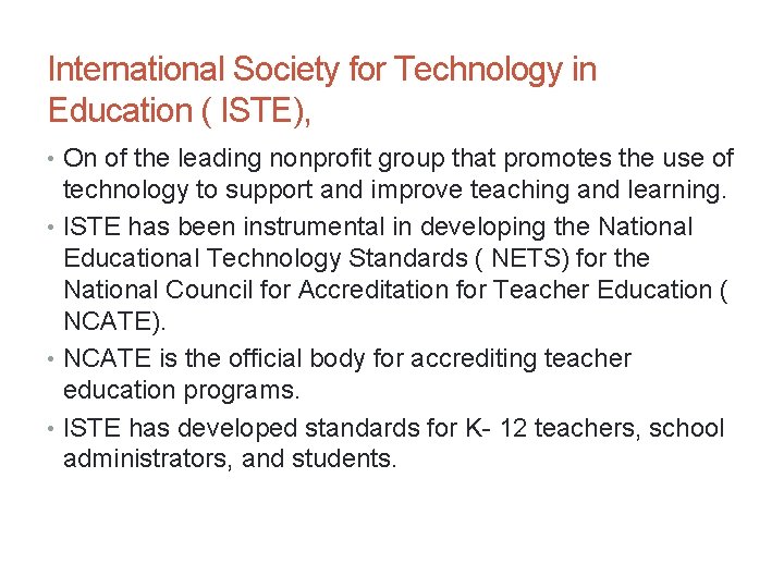 International Society for Technology in Education ( ISTE), • On of the leading nonprofit