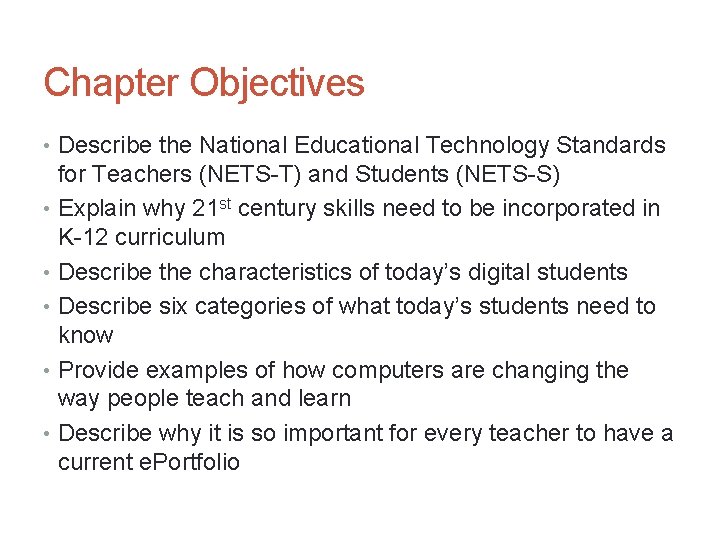 Chapter Objectives • Describe the National Educational Technology Standards for Teachers (NETS-T) and Students