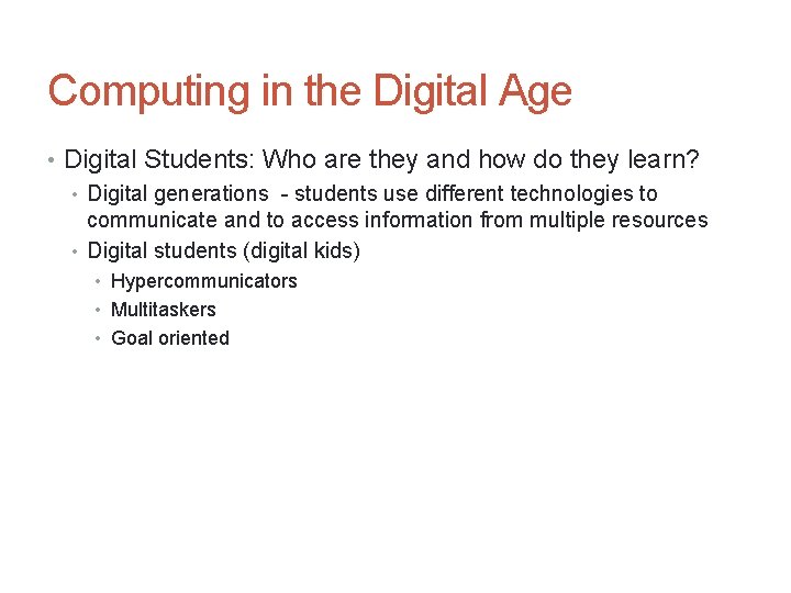Computing in the Digital Age • Digital Students: Who are they and how do