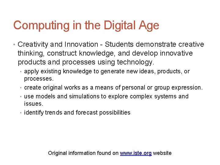 Computing in the Digital Age • Creativity and Innovation - Students demonstrate creative thinking,