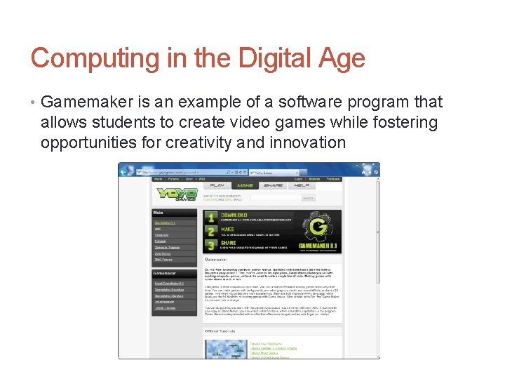 Computing in the Digital Age • Gamemaker is an example of a software program