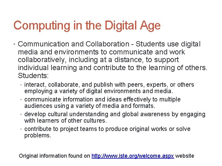 Computing in the Digital Age • Communication and Collaboration - Students use digital media