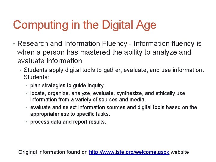 Computing in the Digital Age • Research and Information Fluency - Information fluency is