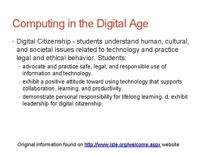 Computing in the Digital Age • Digital Citizenship - students understand human, cultural, and