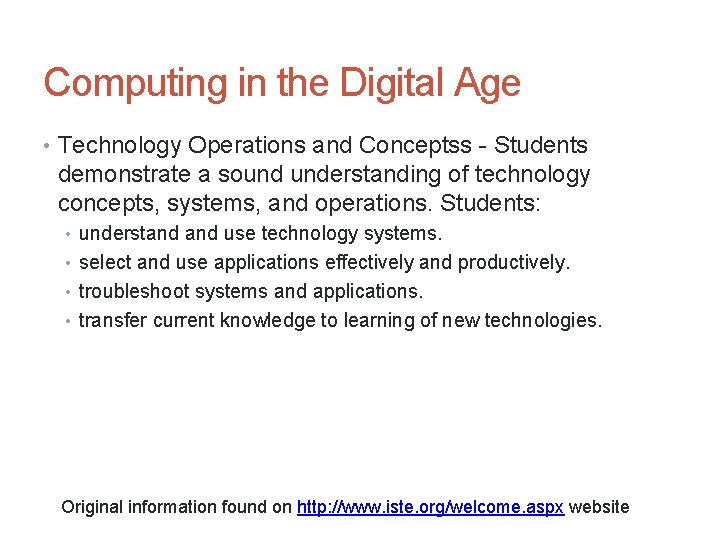 Computing in the Digital Age • Technology Operations and Conceptss - Students demonstrate a