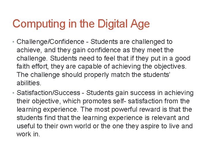 Computing in the Digital Age • Challenge/Confidence - Students are challenged to achieve, and