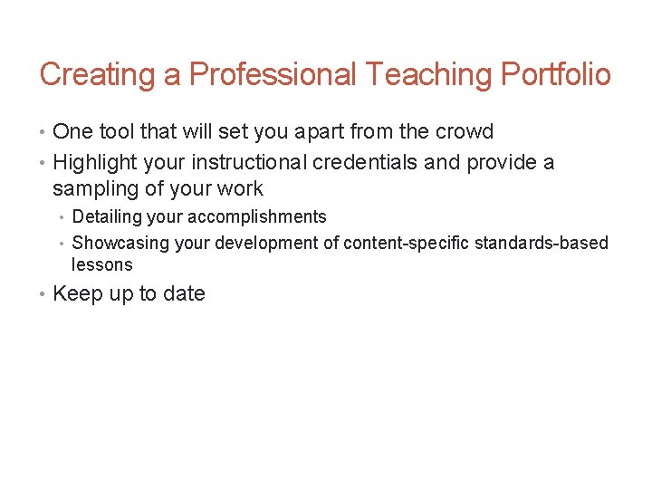 Creating a Professional Teaching Portfolio • One tool that will set you apart from