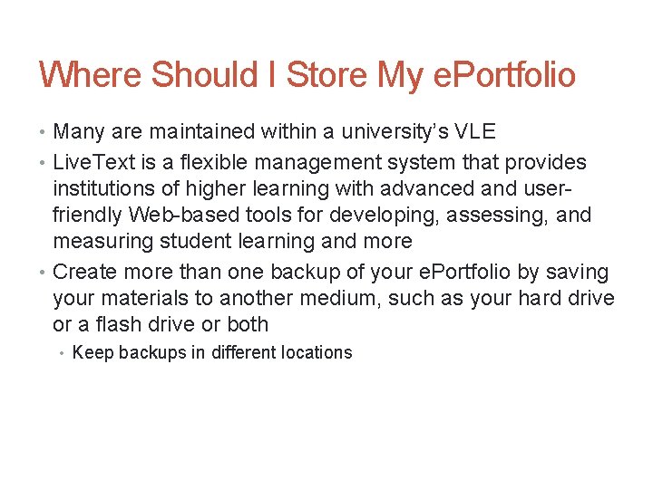 Where Should I Store My e. Portfolio • Many are maintained within a university’s