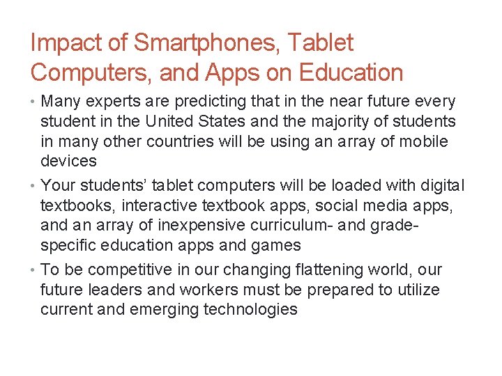 Impact of Smartphones, Tablet Computers, and Apps on Education • Many experts are predicting