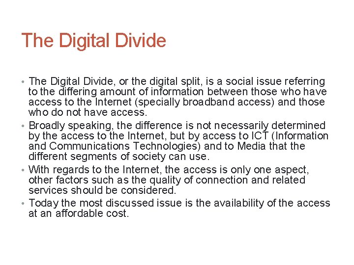 51 The Digital Divide • The Digital Divide, or the digital split, is a