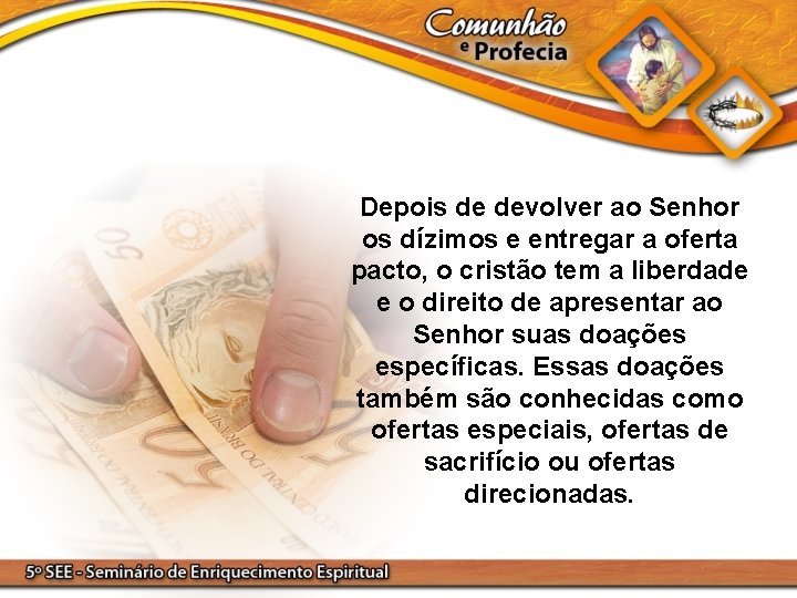 Depois de devolver ao Senhor os dízimos e entregar a oferta pacto, o cristão