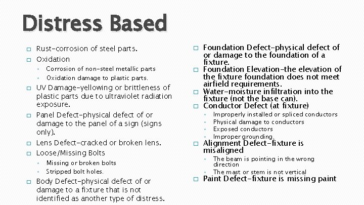 Distress Based � � Rust-corrosion of steel parts. Oxidation ◦ ◦ � � UV Distress Based � � Rust-corrosion of steel parts. Oxidation ◦ ◦ � � UV