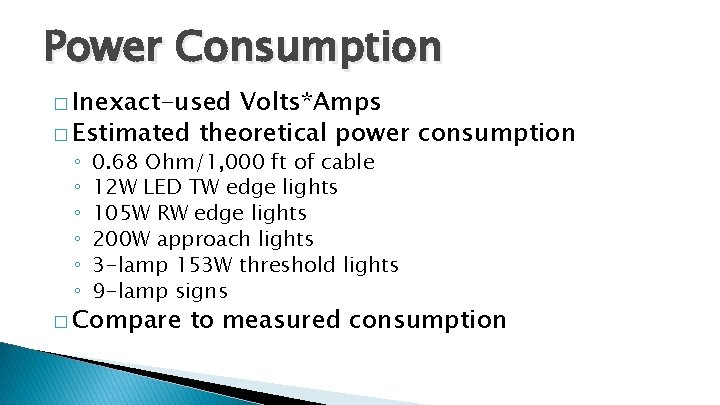 Power Consumption � Inexact-used Volts*Amps � Estimated theoretical power consumption ◦ ◦ ◦ 0. Power Consumption � Inexact-used Volts*Amps � Estimated theoretical power consumption ◦ ◦ ◦ 0.