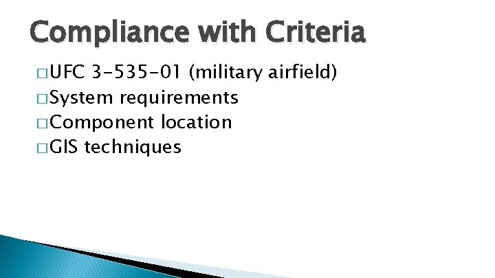 Compliance with Criteria � UFC 3 -535 -01 (military airfield) � System requirements � Compliance with Criteria � UFC 3 -535 -01 (military airfield) � System requirements �