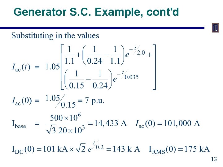 Generator S. C. Example, cont'd 13 Generator S. C. Example, cont'd 13