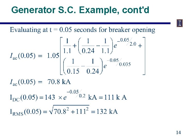 Generator S. C. Example, cont'd 14 Generator S. C. Example, cont'd 14