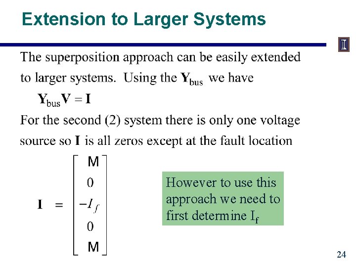 Extension to Larger Systems However to use this approach we need to first determine Extension to Larger Systems However to use this approach we need to first determine