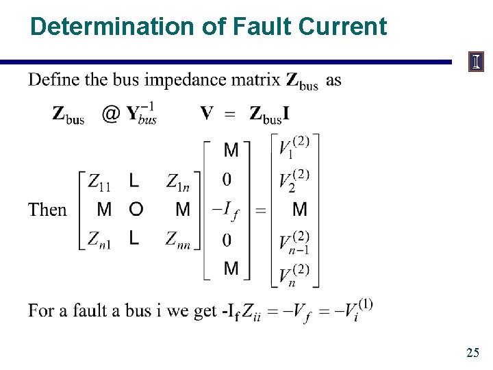 Determination of Fault Current 25 Determination of Fault Current 25