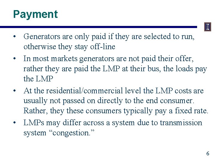 Payment • Generators are only paid if they are selected to run, otherwise they Payment • Generators are only paid if they are selected to run, otherwise they