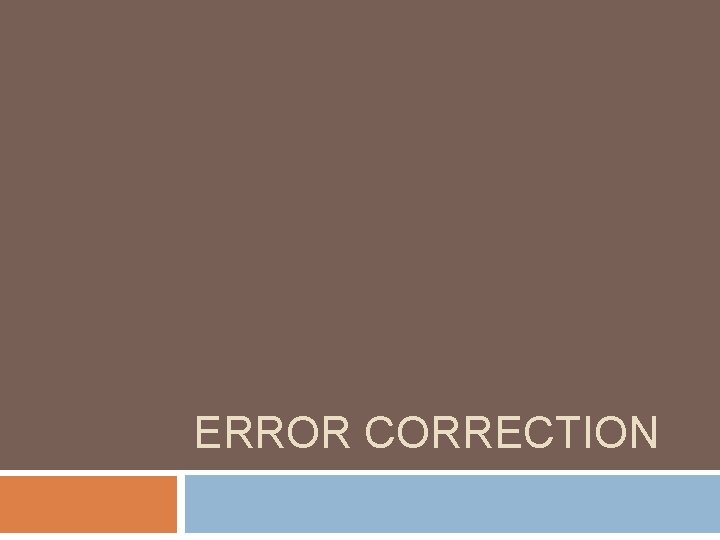 ERROR CORRECTION 