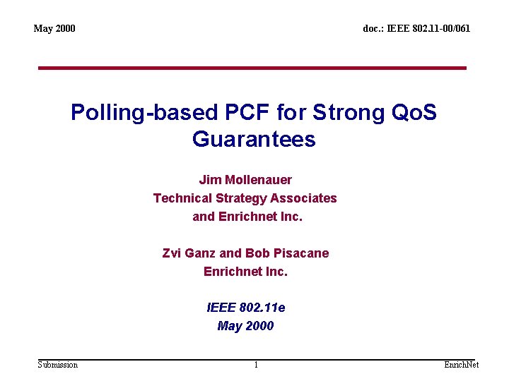 May 2000 doc. : IEEE 802. 11 -00/061 Polling-based PCF for Strong Qo. S